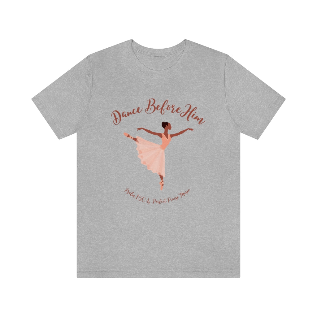 Dance Before Him Adult UnisexTee